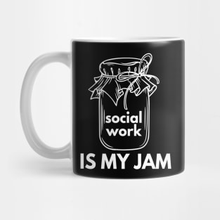 Social Work Is My Jam Mug